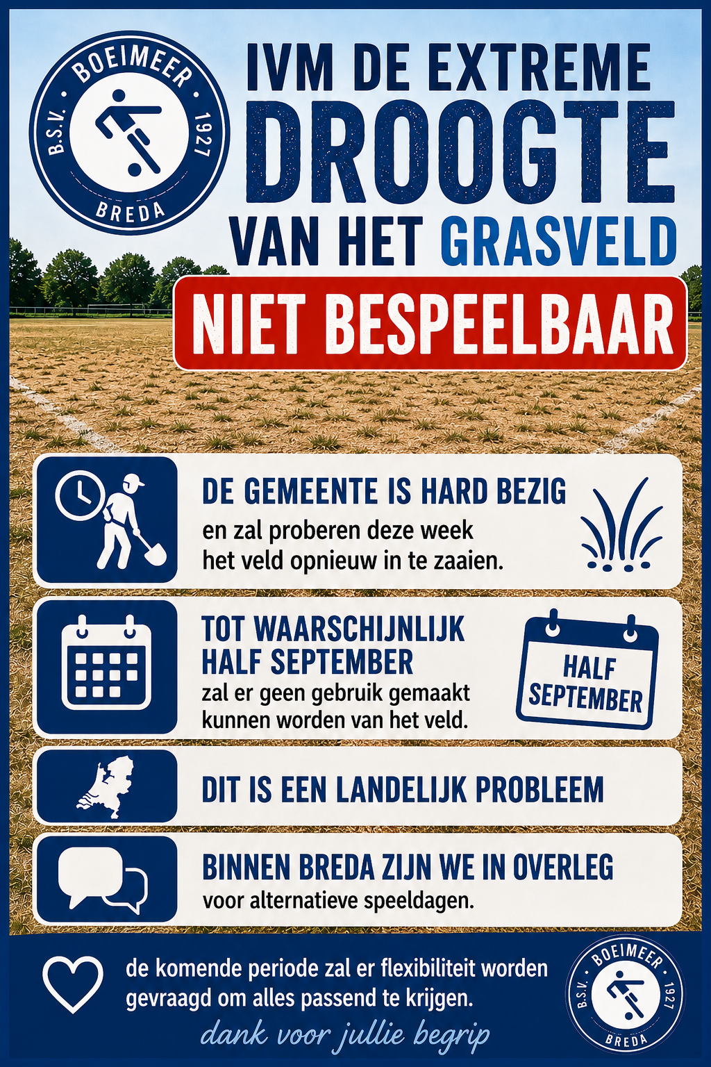 Door de droogte is grasveld B helaas momenteel niet bespeelbaar.
